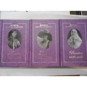   POVESTEA VIETII MELE - Maria, Regina Romaniei (3 volume)
